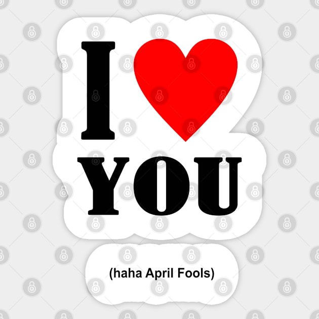 I Love You April Fools Day Sticker by Abiarsa